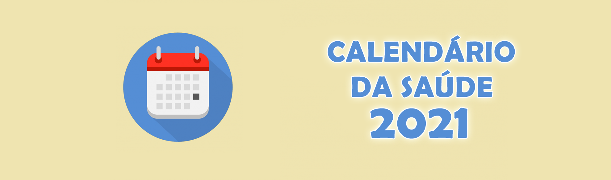 CALENDÁRIO DE SAÚDE 2021